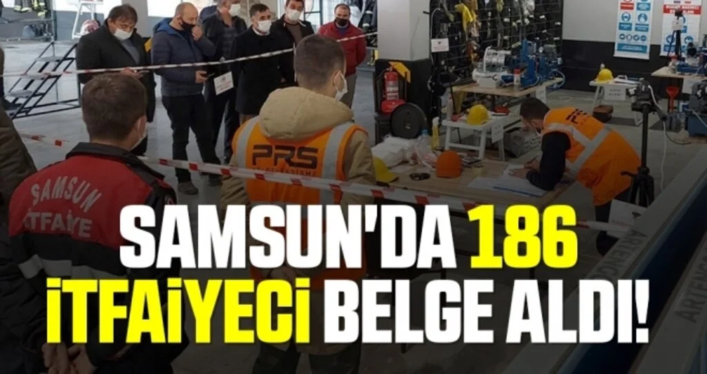 Samsun'da 186 İtfaiyeci Belge Aldı!