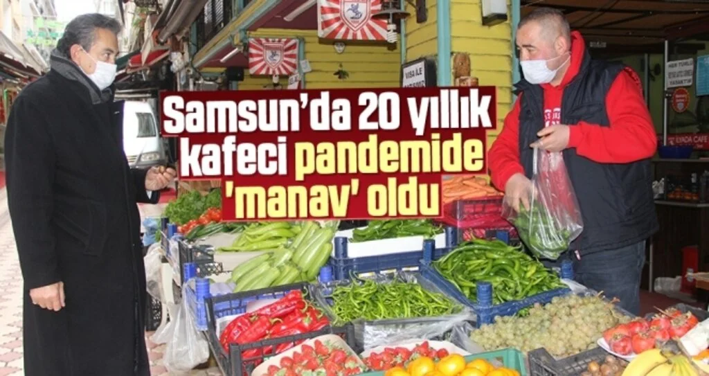 Samsun’da 20 yıllık kafeci pandemide 'manav' oldu
