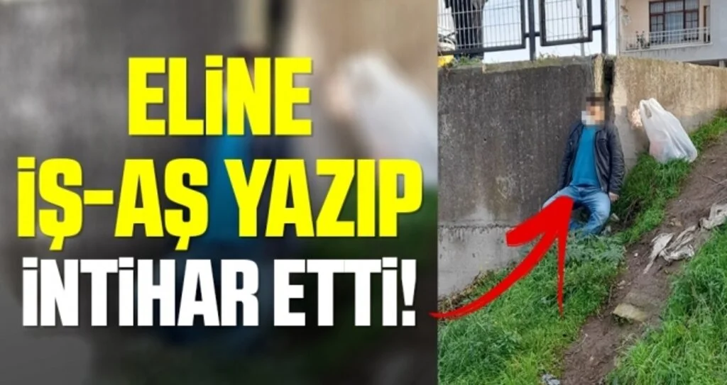 Samsun'da Acı Olay! Eline İş-Aş Yazıp İntihar Etti!