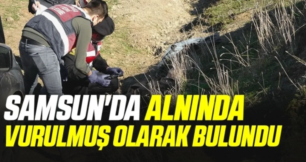 Samsun'da Alnında vurulmuş olarak bulundu
