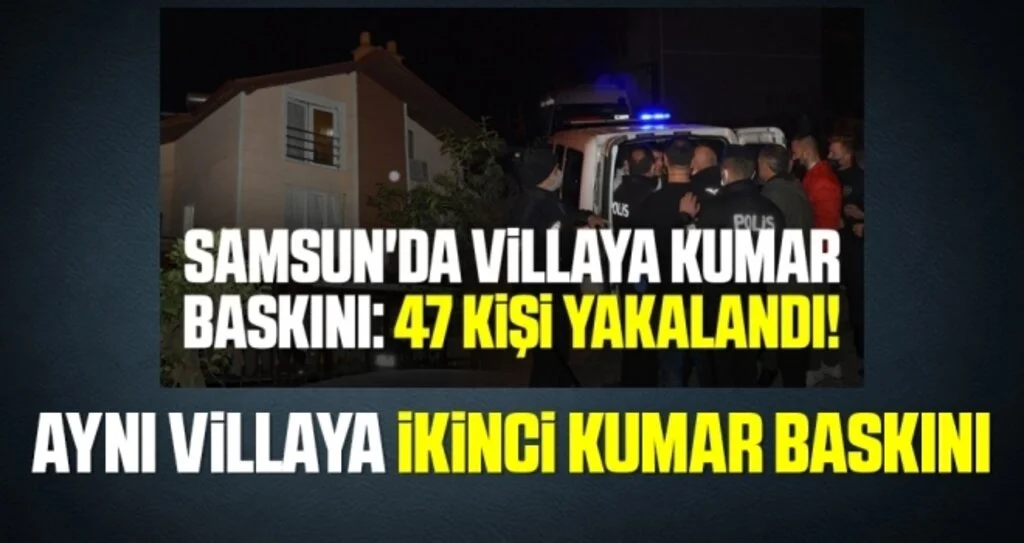 Samsun'da aynı villaya ikinci kumar baskını!