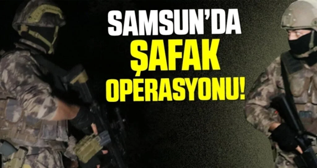 Samsun'da DEAŞ'a şafak operasyonu: 9 yabancı uyruklu gözaltına alındı
