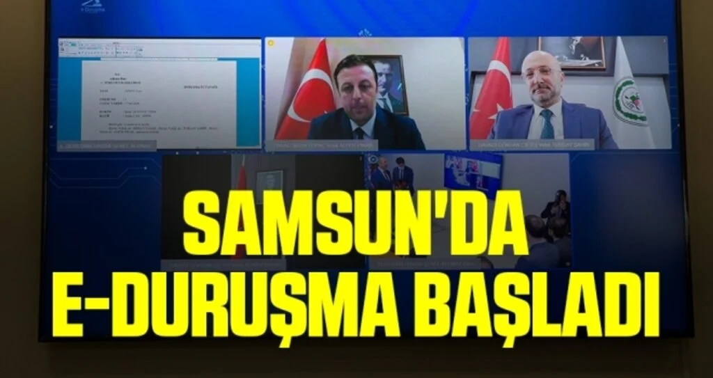 Samsun'da  e-duruşma başladı 
