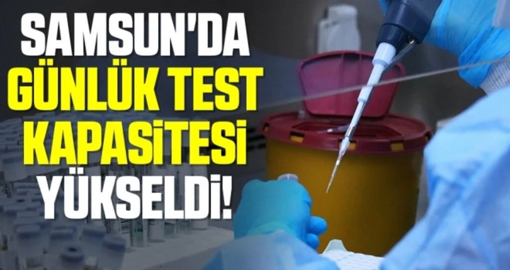 Samsun'da Günlük Test Kapasitesi Yükseldi!