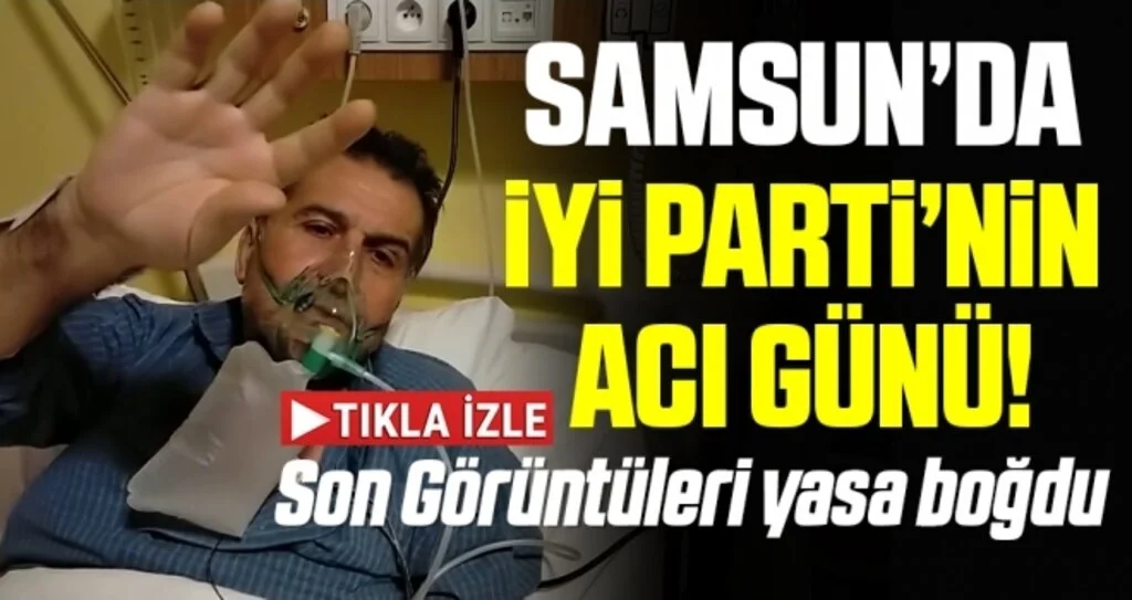 Samsun'da İYİ Parti'nin Acı Günü! Ladik teşkilatı üyesi Recep Ünsal Koronadan Öldü