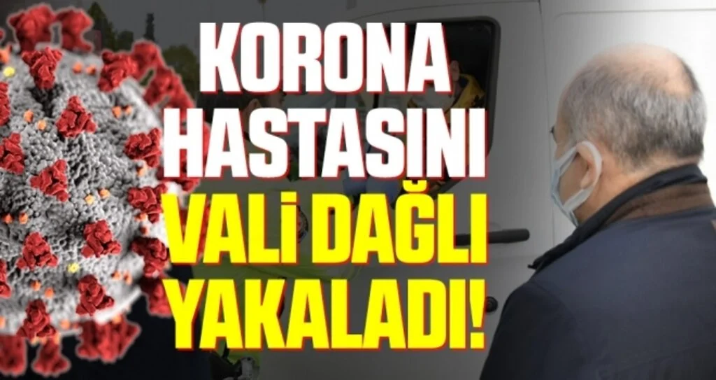 Samsun'da Koronaya Yakalanan Hastayı Vali Zülkif Dağlı Yakaladı