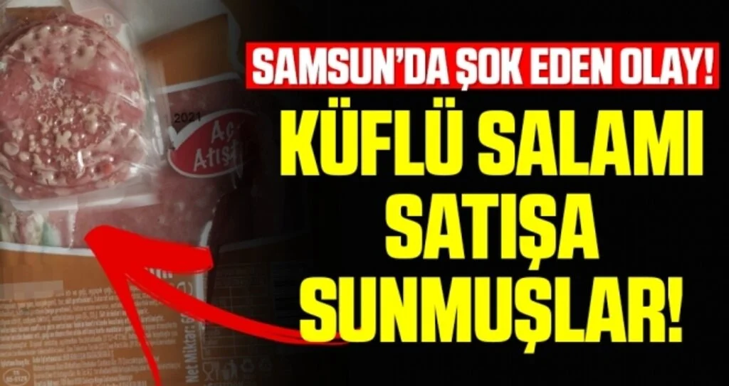 Samsun'da Küflü Salamı Satışa Sunmuşlar!