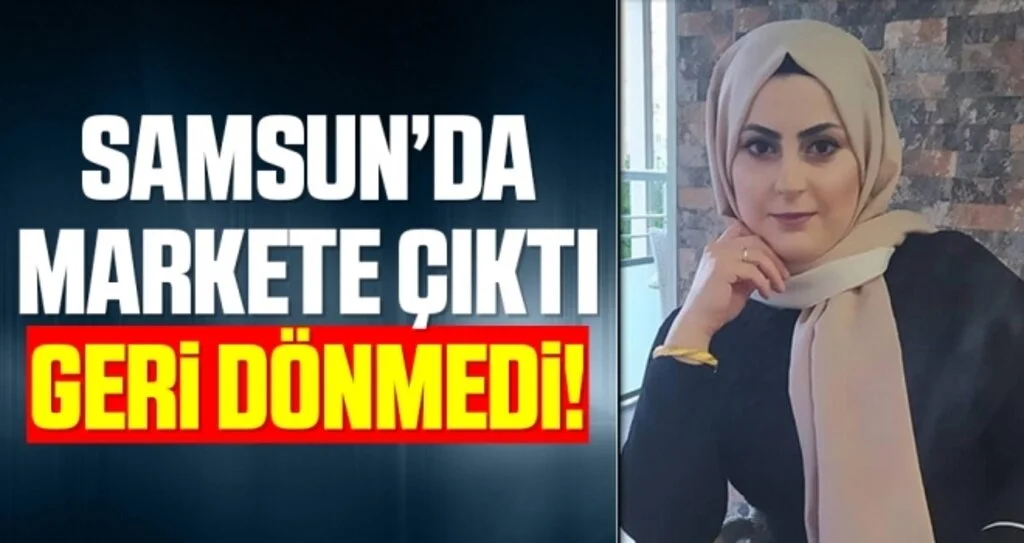 Samsun'da Markete çıktı geri dönmedi!