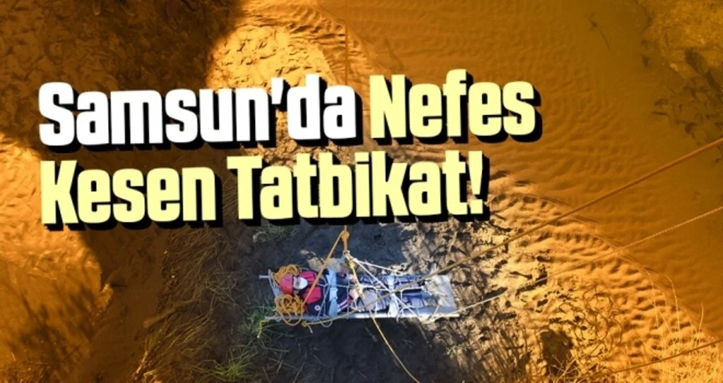 Samsun'da Nefes Kesen Tatbikat!