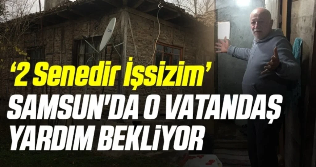 Samsun'da O Vatandaş Yardım Bekliyor