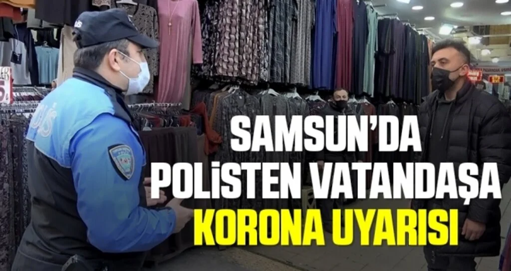 Samsun’da polisten vatandaşa korona uyarısı