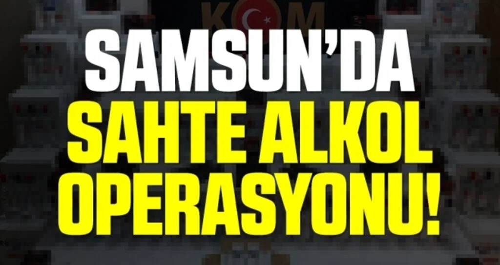Samsun'da sahte alkol operasyonunda 5 ton 856 litre etil alkol ele geçirildi