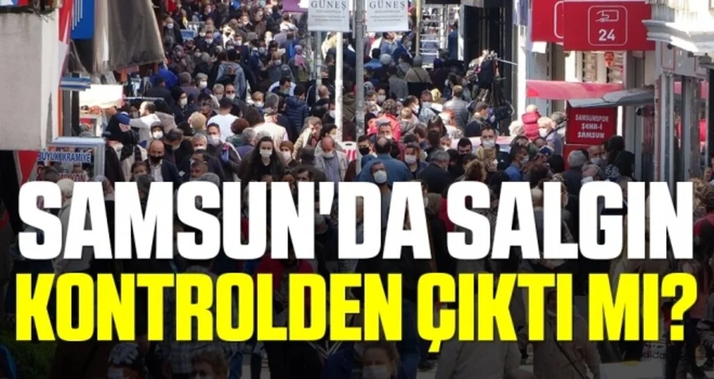 Samsun'da salgın kontrolden çıktı mı?