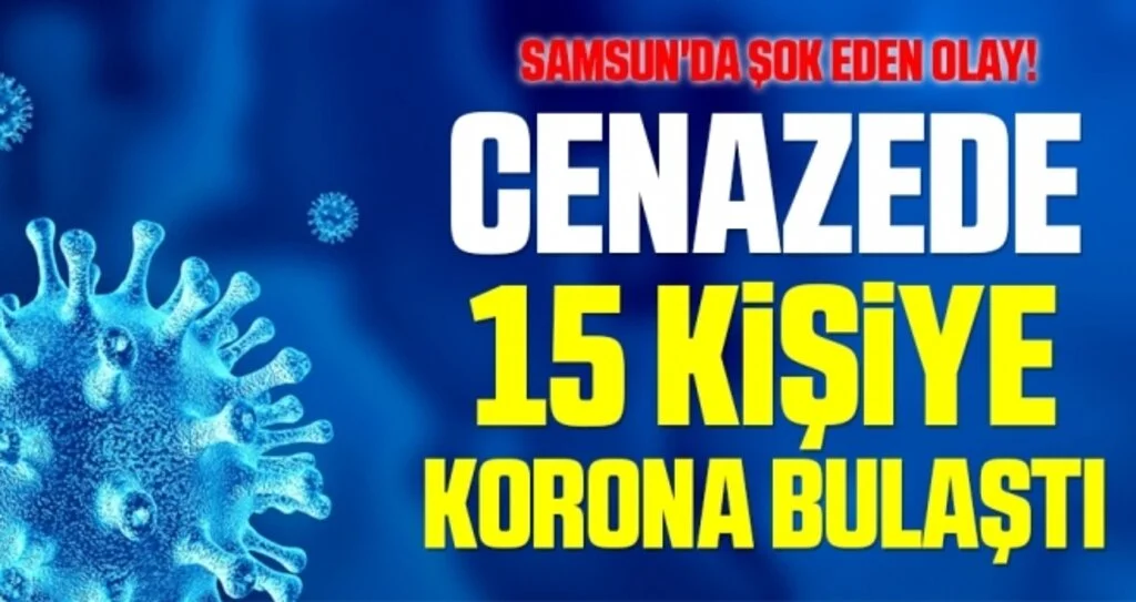 Samsun'da Şok Eden Olay! Cenazede 15 Kişiye Korona Bulaştı