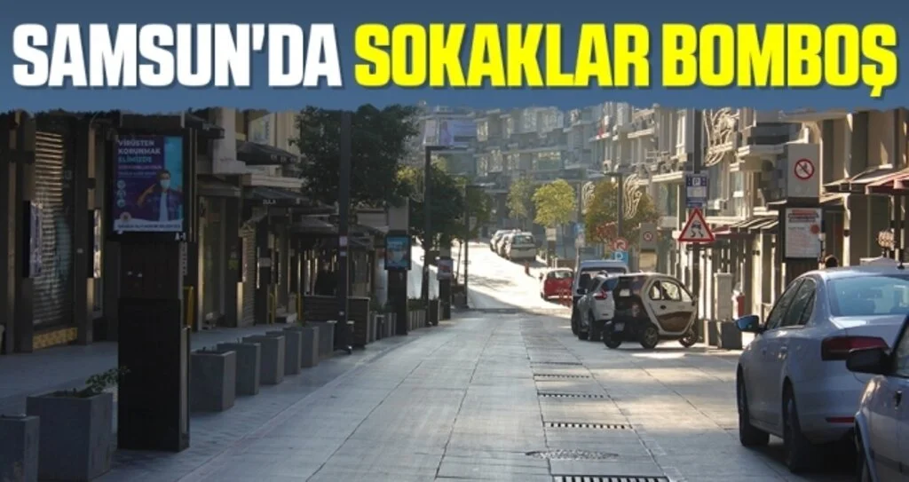 Samsun'da Sokaklar Bomboş