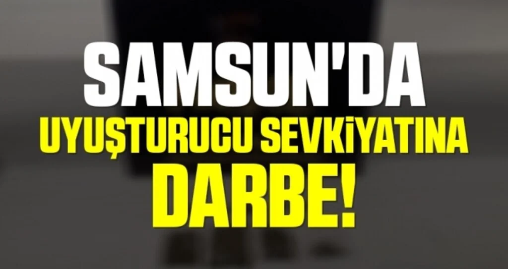 Samsun'da Uyuşturucu Sevkiyatına Darbe!