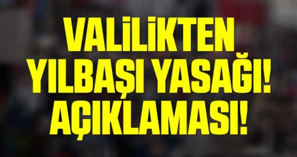 Samsun'da Valilikten Yılbaşı Yasağı Açıklaması!