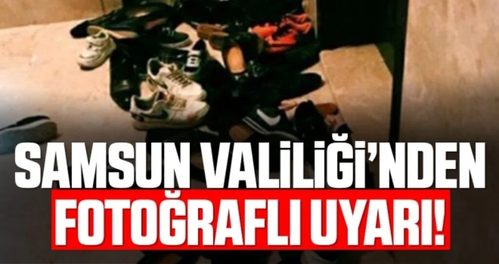 Samsun'da Valilik'ten fotoğraflı uyarı!