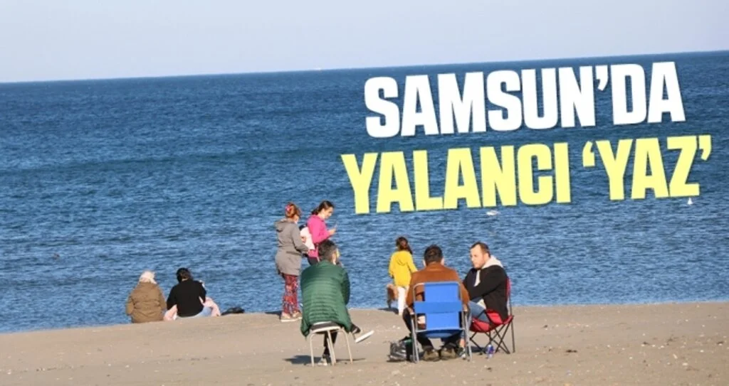 Samsun’da yalancı ‘yaz’