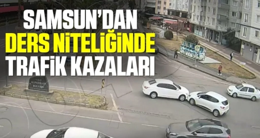 Samsun’dan ders niteliğinde trafik kazaları