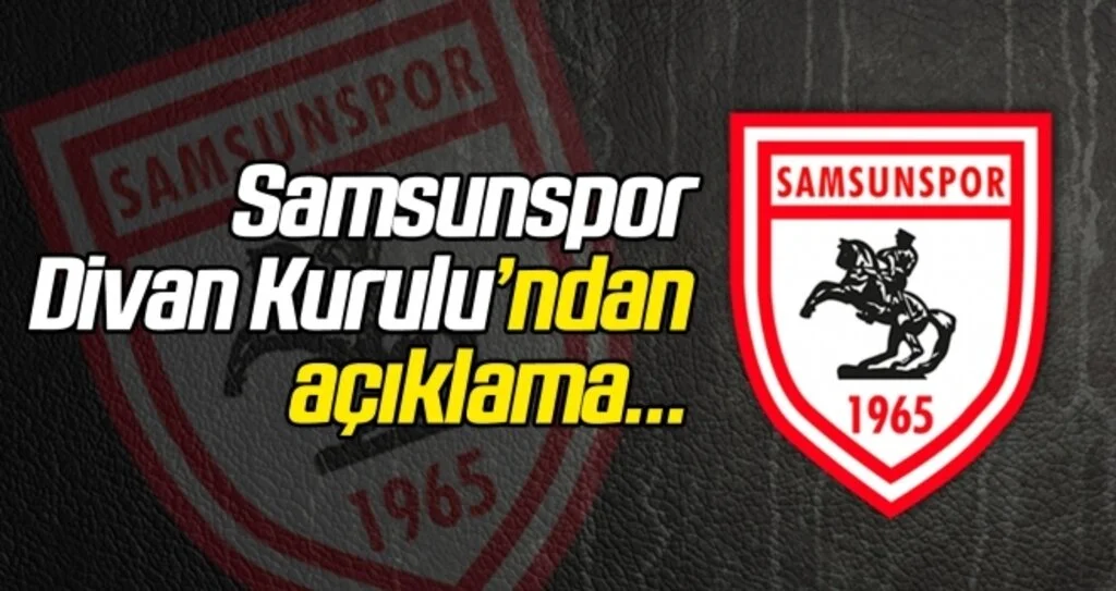 Samsunspor Divan Kurulu'ndan açıklama!