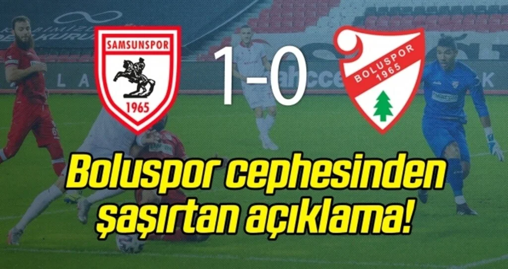 Samsunspor maçının ardından Boluspor cephesinden şaşırtan açıklama