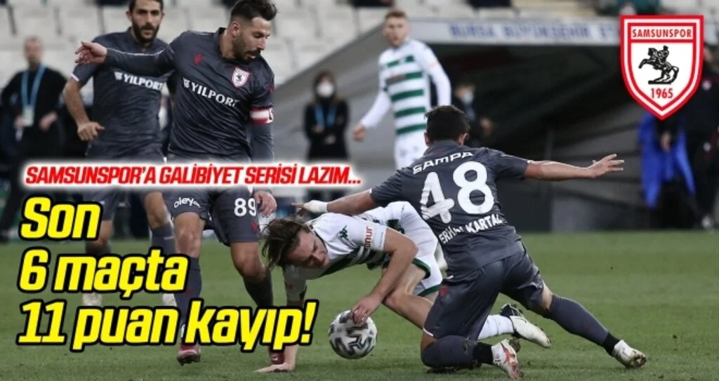 Samsunspor, son 6 maçta 11 puan kaybetti