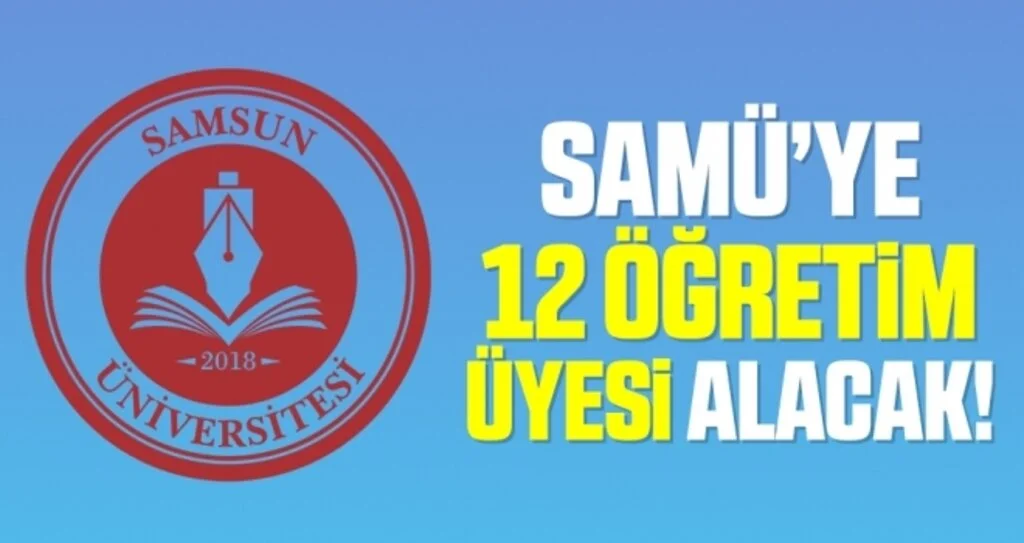 SAMÜ Tıp Fakültesi 12 öğretim üyesi alacak