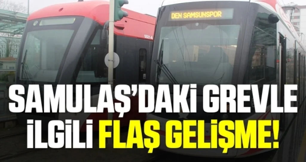 SAMULAŞ’ta grev sonlandı