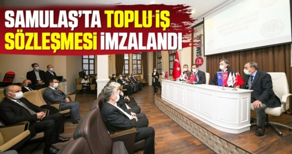 SAMULAŞ’ta toplu iş sözleşmesi imzalandı