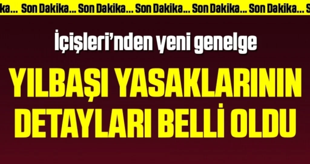 Son dakika… İçişleri Bakanlığı’ndan yılbaşı genelgesi