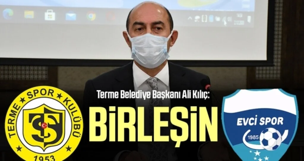 Terme Belediye Başkanı Ali Kılıç: Termespor ve Evcispor Birleşsin