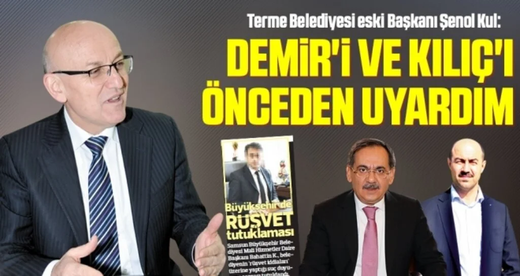 Terme Belediyesi Eski Başkanı Şenol Kul: Başkan Mustafa Demir ve Başkan Ali Kılıç'ı Önceden Uyardım