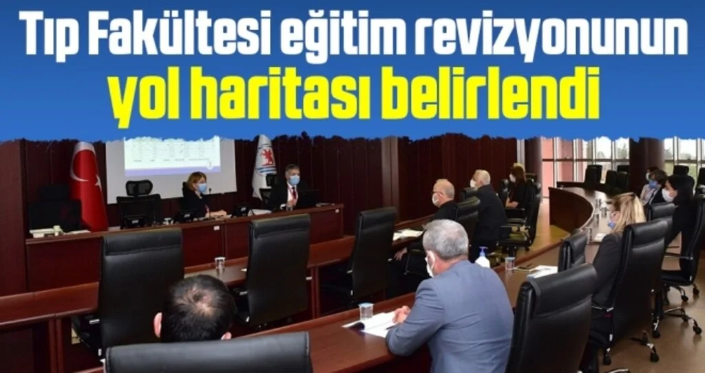 Tıp Fakültesi eğitim revizyonunun yol haritası belirlendi