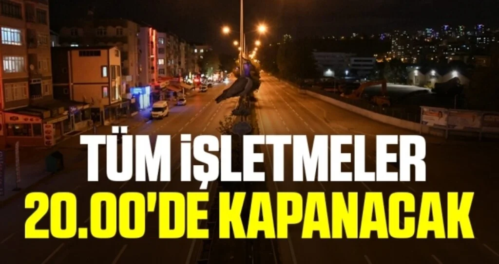 Tüm işletmeler 20.00'de kapanacak 