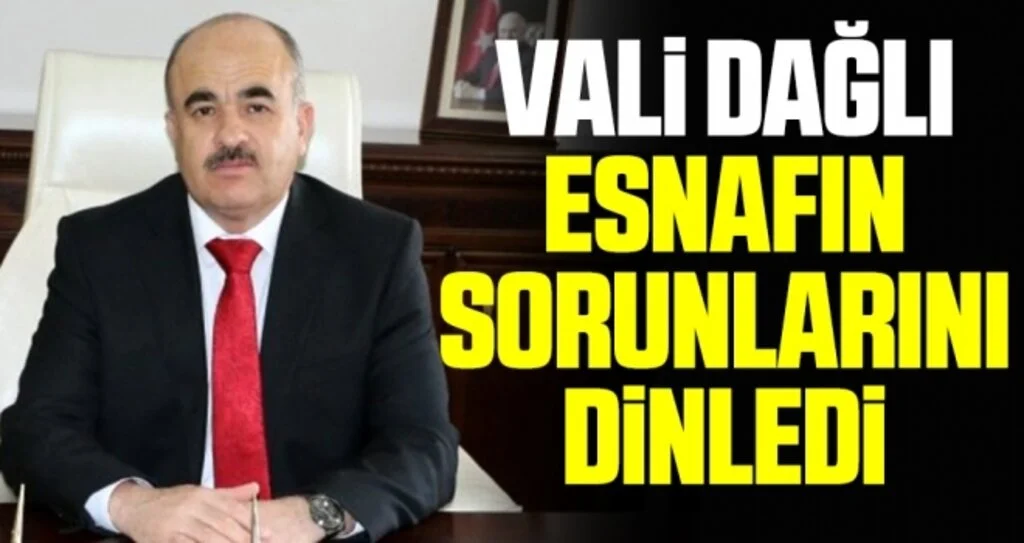 Vali Dağlı esnafın sorunlarını dinledi