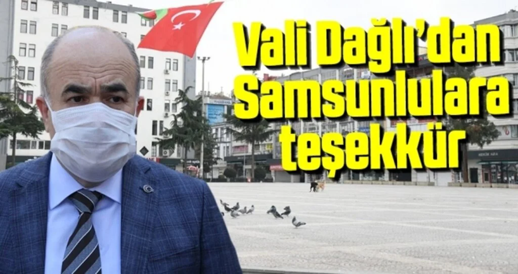 Vali Dağlı’dan kısıtlamalara uyan Samsunlulara teşekkür
