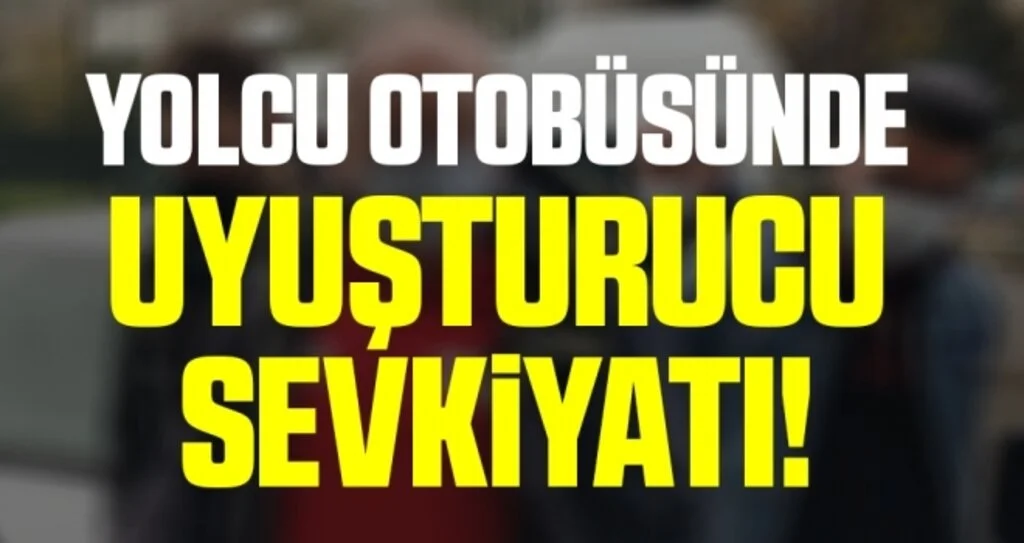 Yolcu Otobüsünde Uyuşturucu Sevkiyatı!