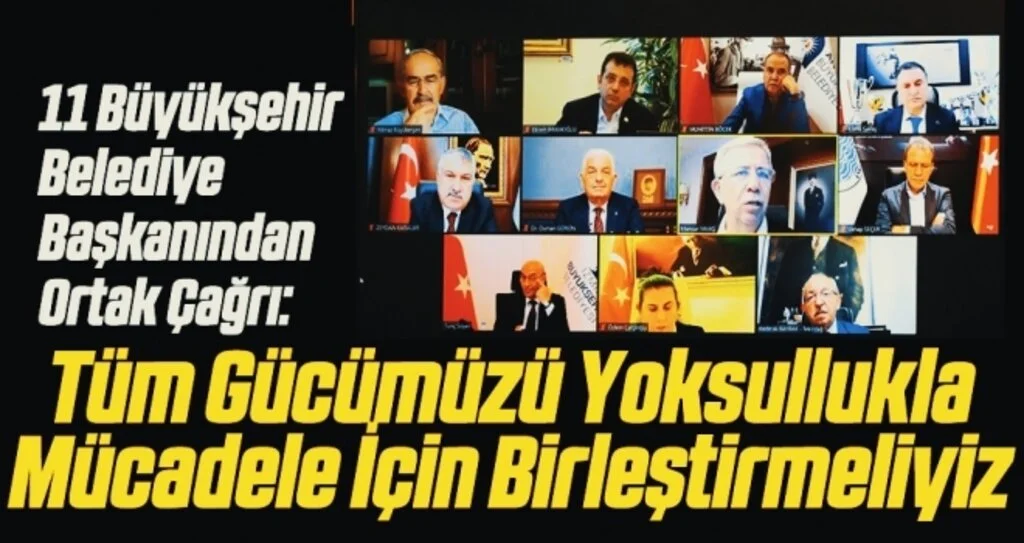 11 Büyükşehir Belediye Başkanından Ortak Çağrı: Tüm Gücümüzü Yoksullukla Mücadele İçin Birleştirmeliyiz