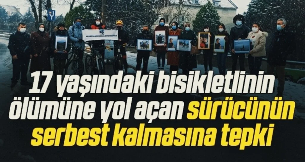 17 yaşındaki bisikletlinin ölümüne yol açan sürücünün serbest kalmasına tepki