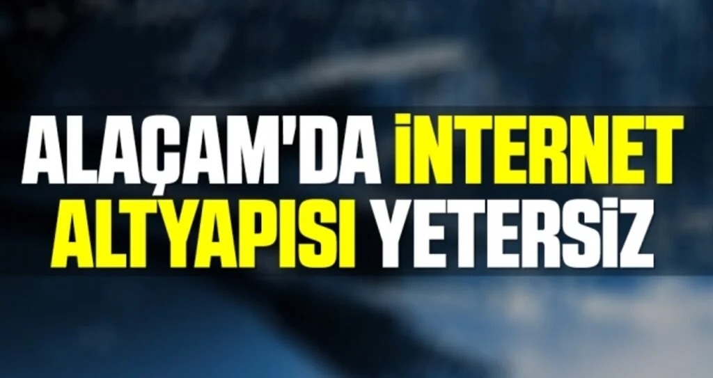 Alaçam'da internet altyapısı yetersiz 