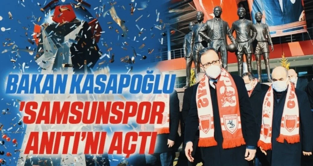 Bakan Kasapoğlu 'Samsunspor Anıtı’nı açtı