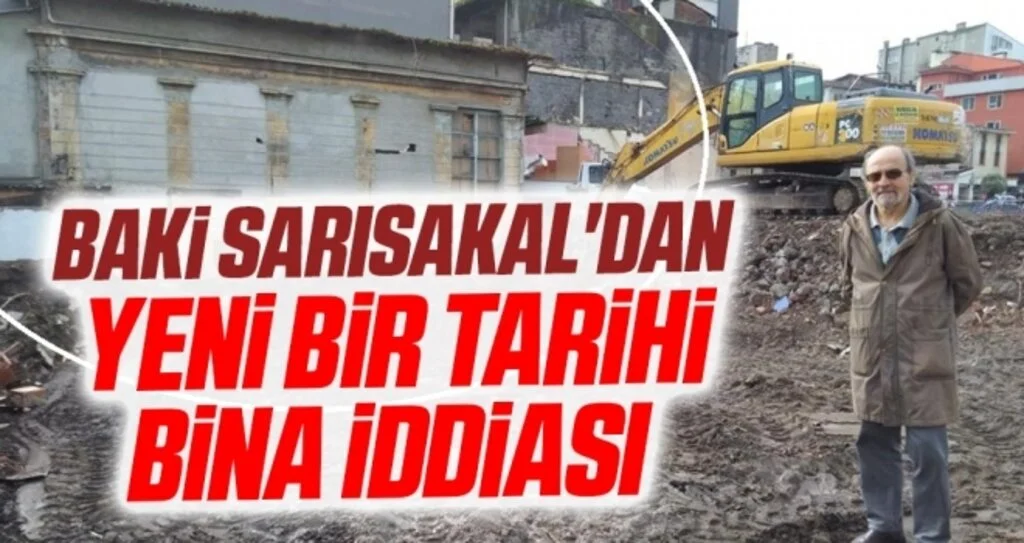 Baki Sarısakal'dan Yeni Bir Tarihi Bina İddiası
