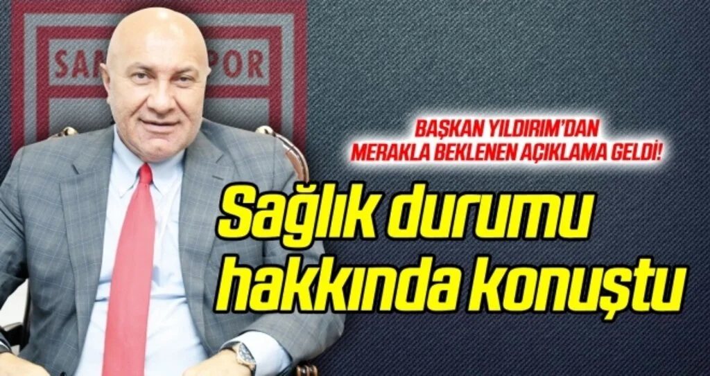 Başkan Yıldırım sağlık durumu hakkında konuştu