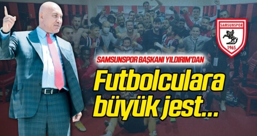 Başkan Yıldırım'dan futbolculara büyük jest