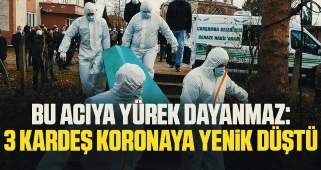 Bu acıya yürek dayanmaz: 3 kardeş koronaya yenik düştü