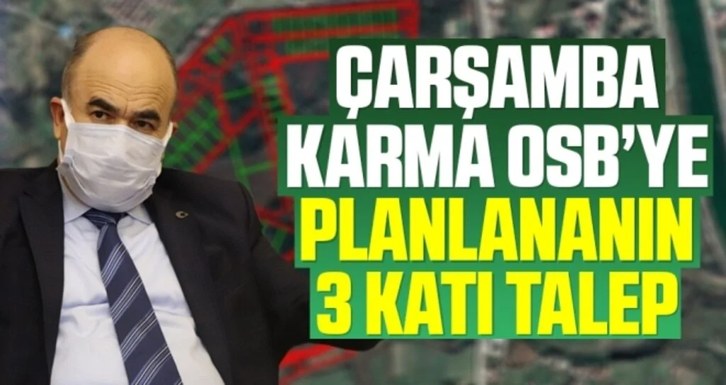 Çarşamba Karma OSB’ye planlananın 3 katı talep