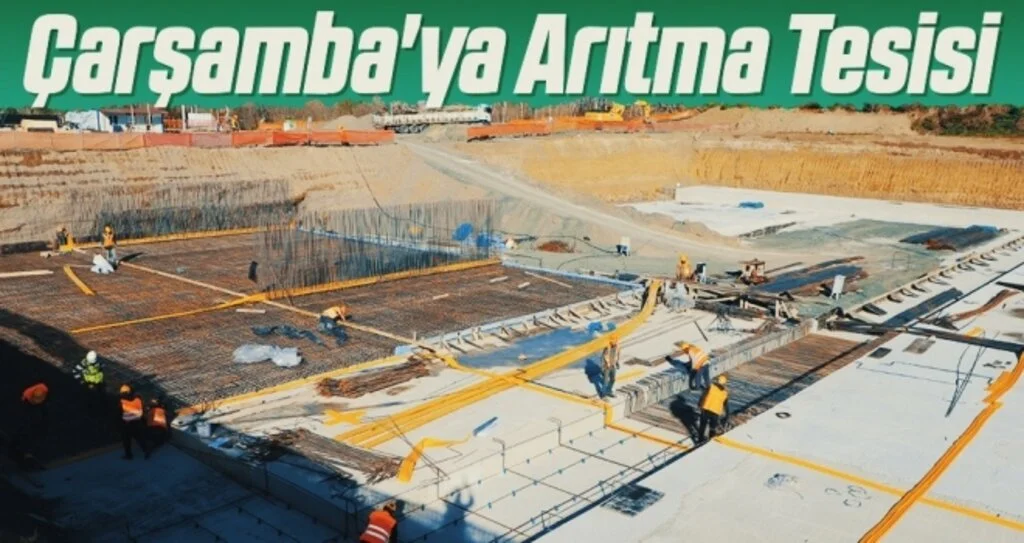 Çarşamba'ya Arıtma Tesisi 