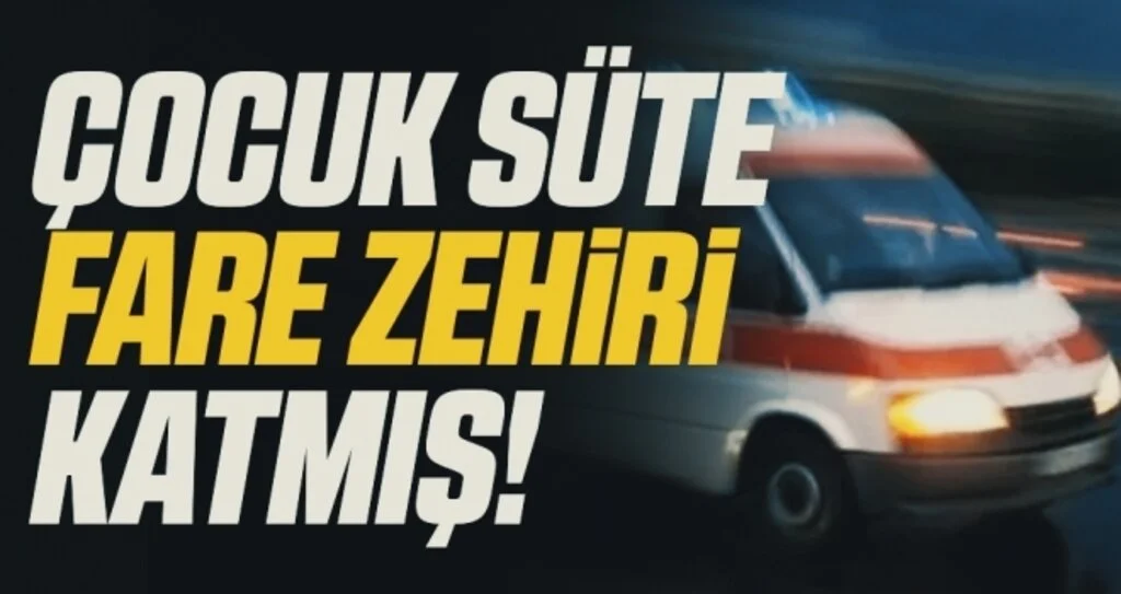 Çocuk süte fare zehiri katmış!