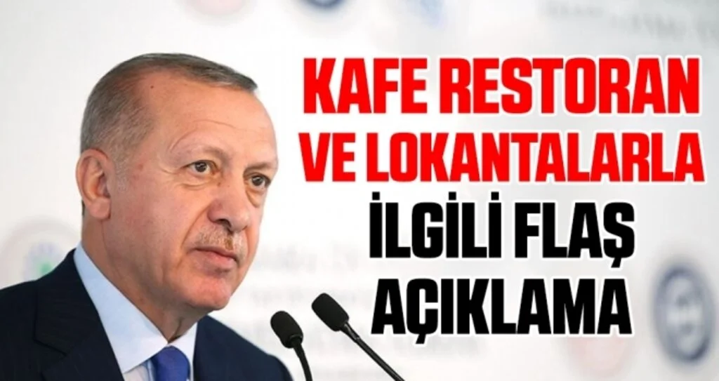 Cumhurbaşkanı Erdoğan'dan kafe ve restoranlarla ilgili açıklama: Destek ödemesi yapacağız